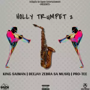 King saiman - Holly Trumpet 2 ft. Dj Zebra & Pro-Tee